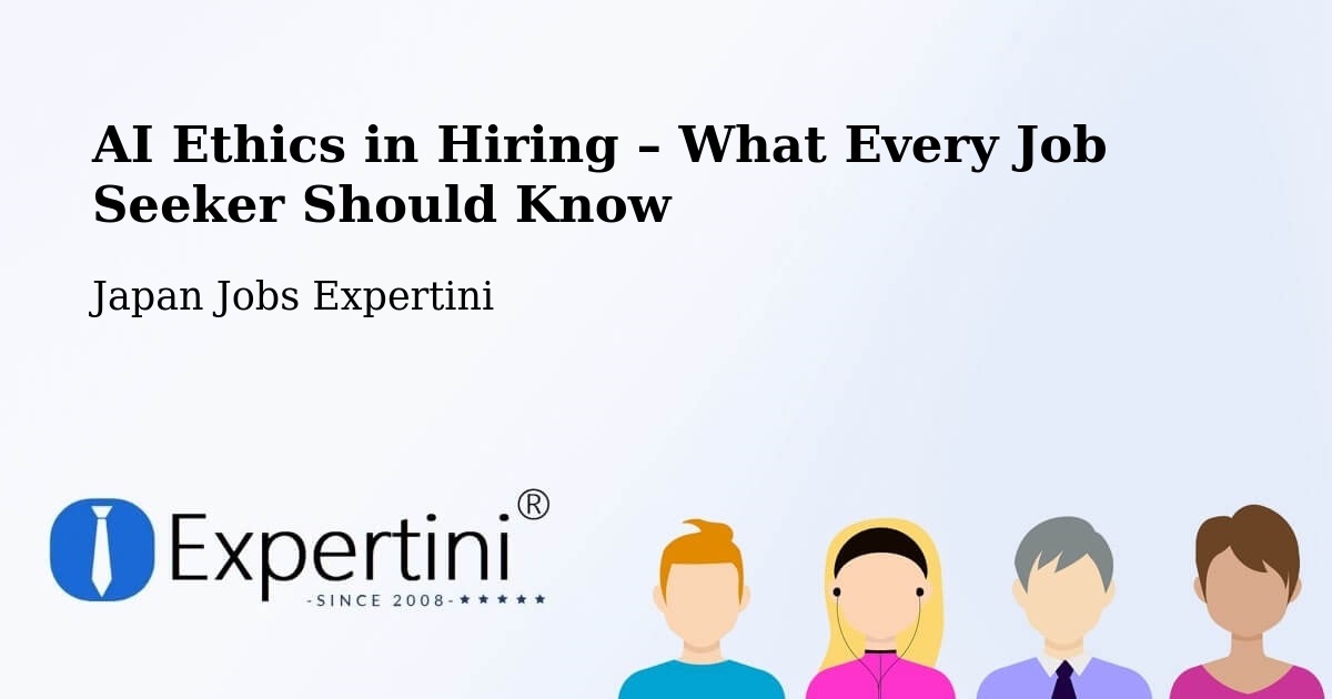 AI Ethics in Recruitment & Hiring – Otofuke - Otofuke, Japan Jobs Expertini