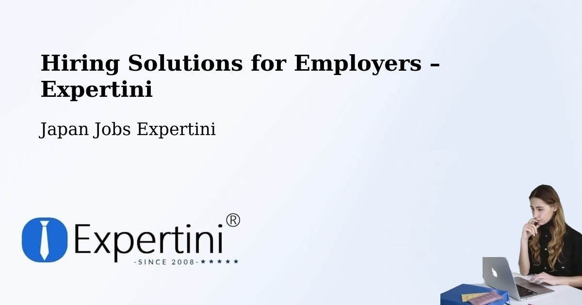 Hiring Solutions for Employers in Otofuke - Otofuke, Japan Jobs Expertini