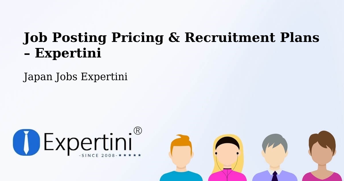 Job Posting Pricing & Recruitment Plans – Otofuke - Otofuke, Japan Jobs Expertini